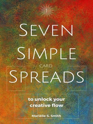 cover image of Seven Simple Card Spreads to Unlock Your Creative Flow